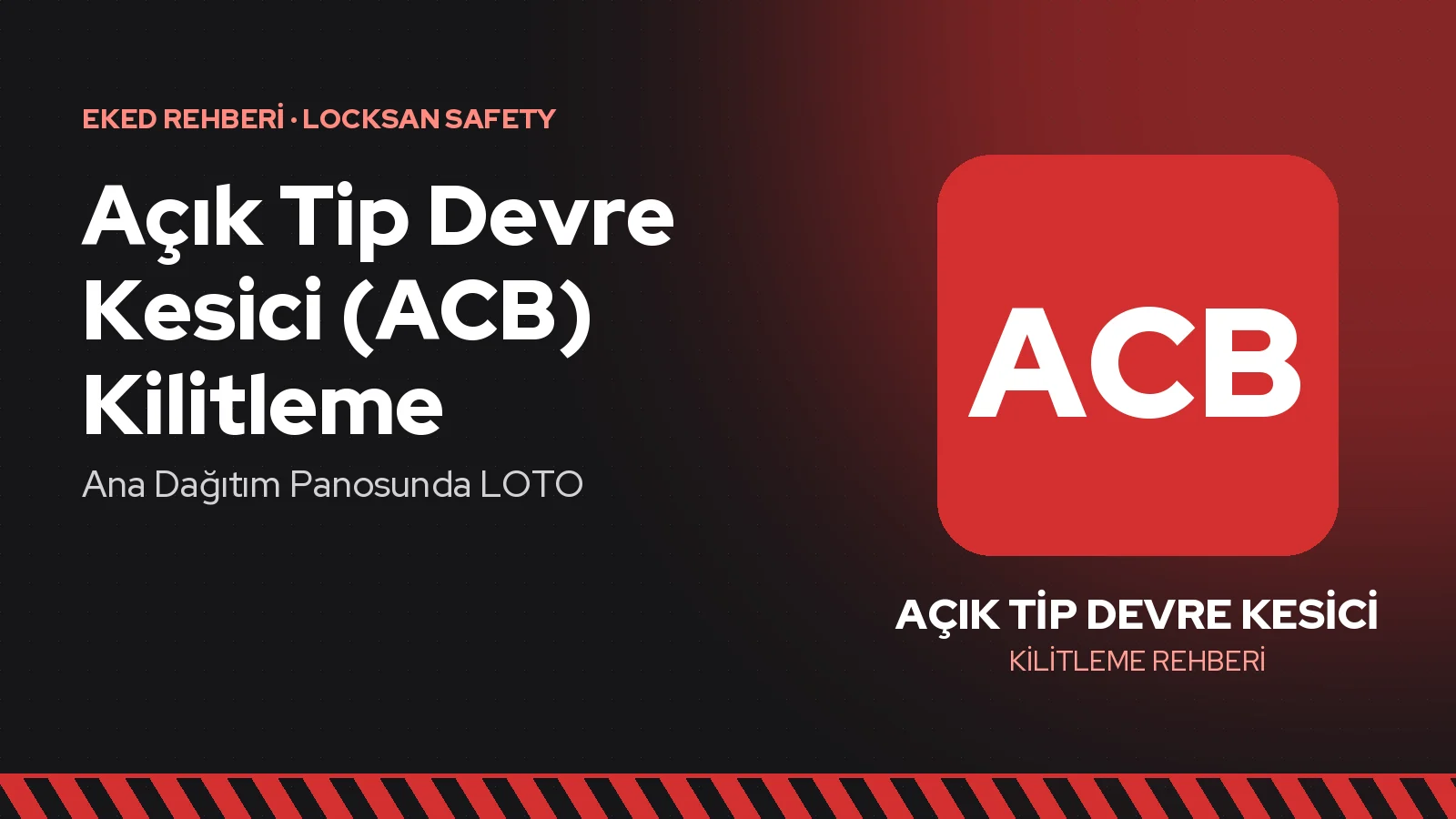 Açık Tip Devre Kesici (ACB) Kilitleme: Ana Dağıtım Panosunda LOTO