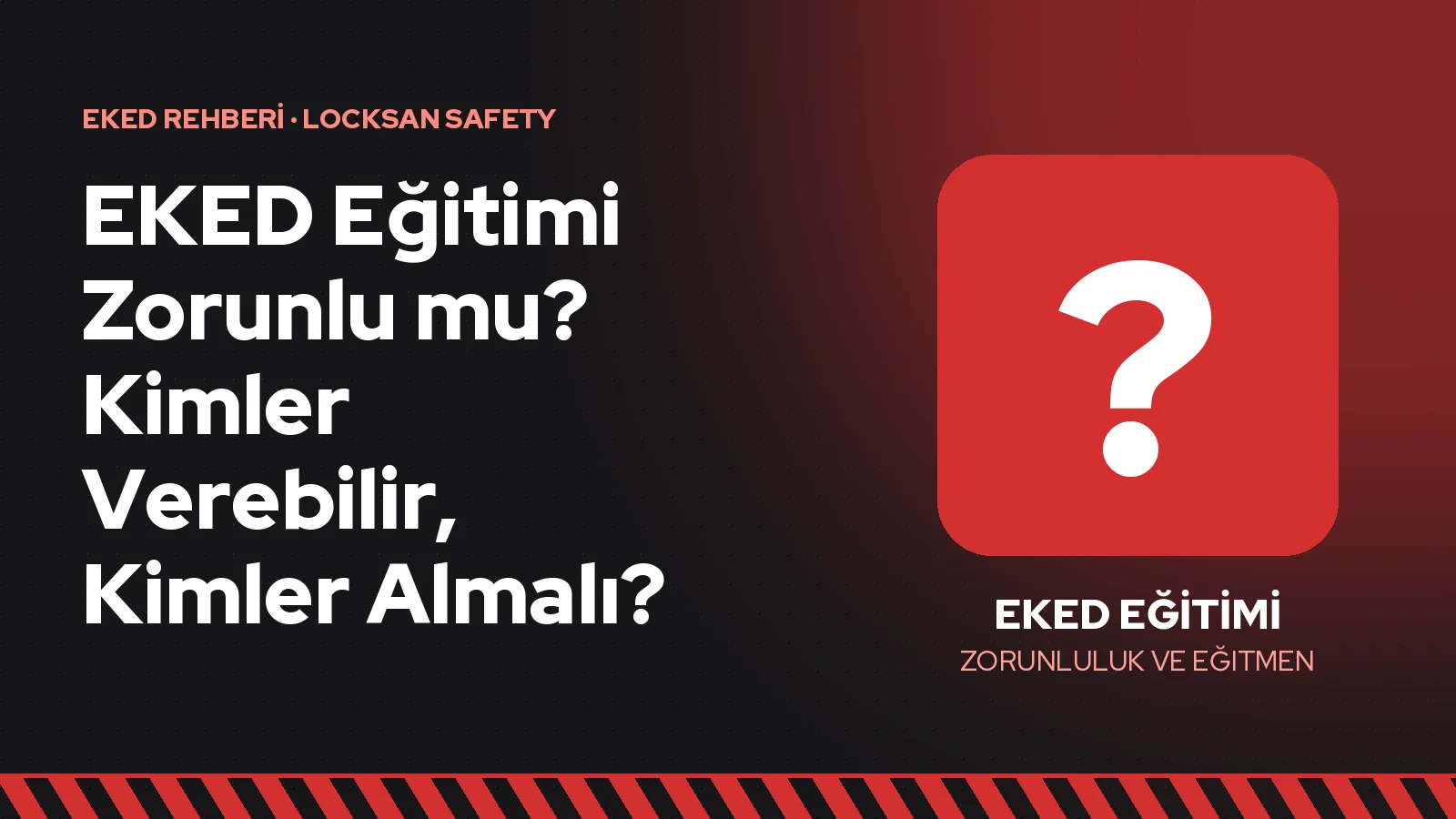 EKED Eğitimi Zorunlu mu? Kimler Verebilir, Kimler Almalı?