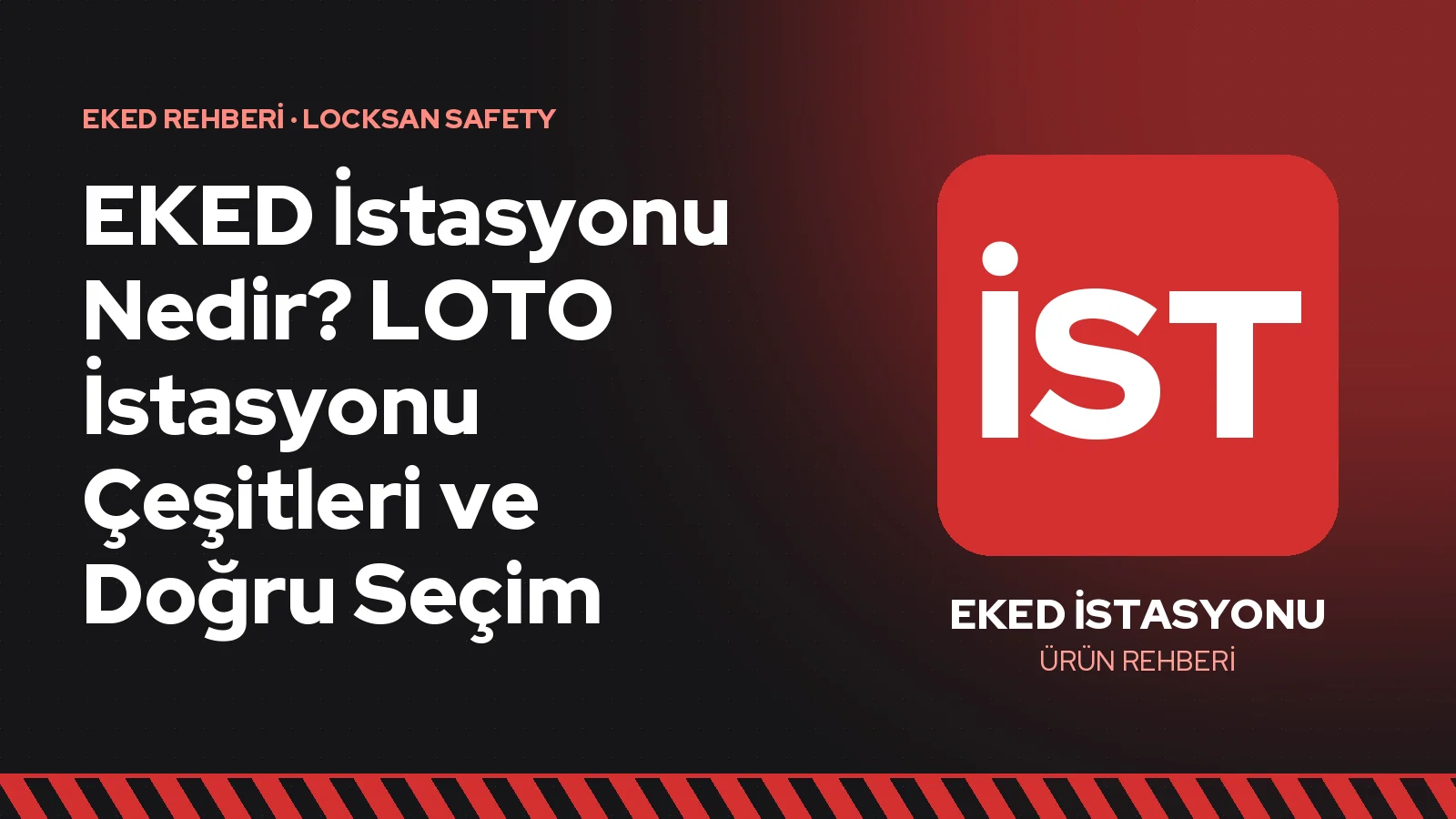 EKED İstasyonu Nedir? LOTO İstasyonu Çeşitleri ve Doğru Seçim