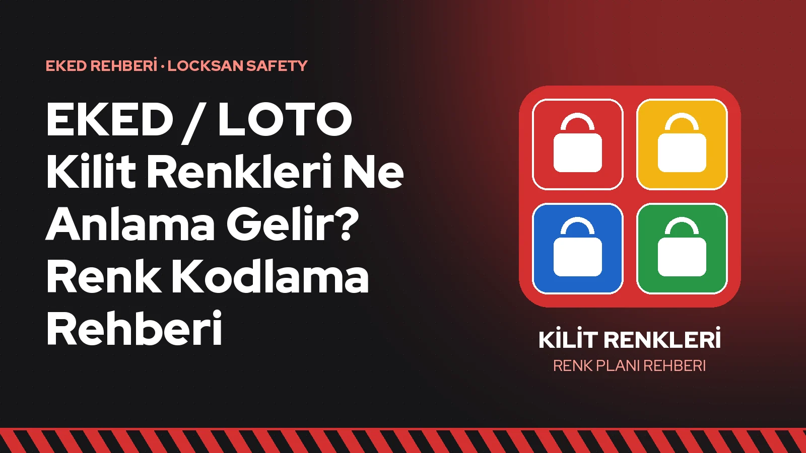 EKED / LOTO Kilit Renkleri Ne Anlama Gelir? Renk Kodlama Rehberi