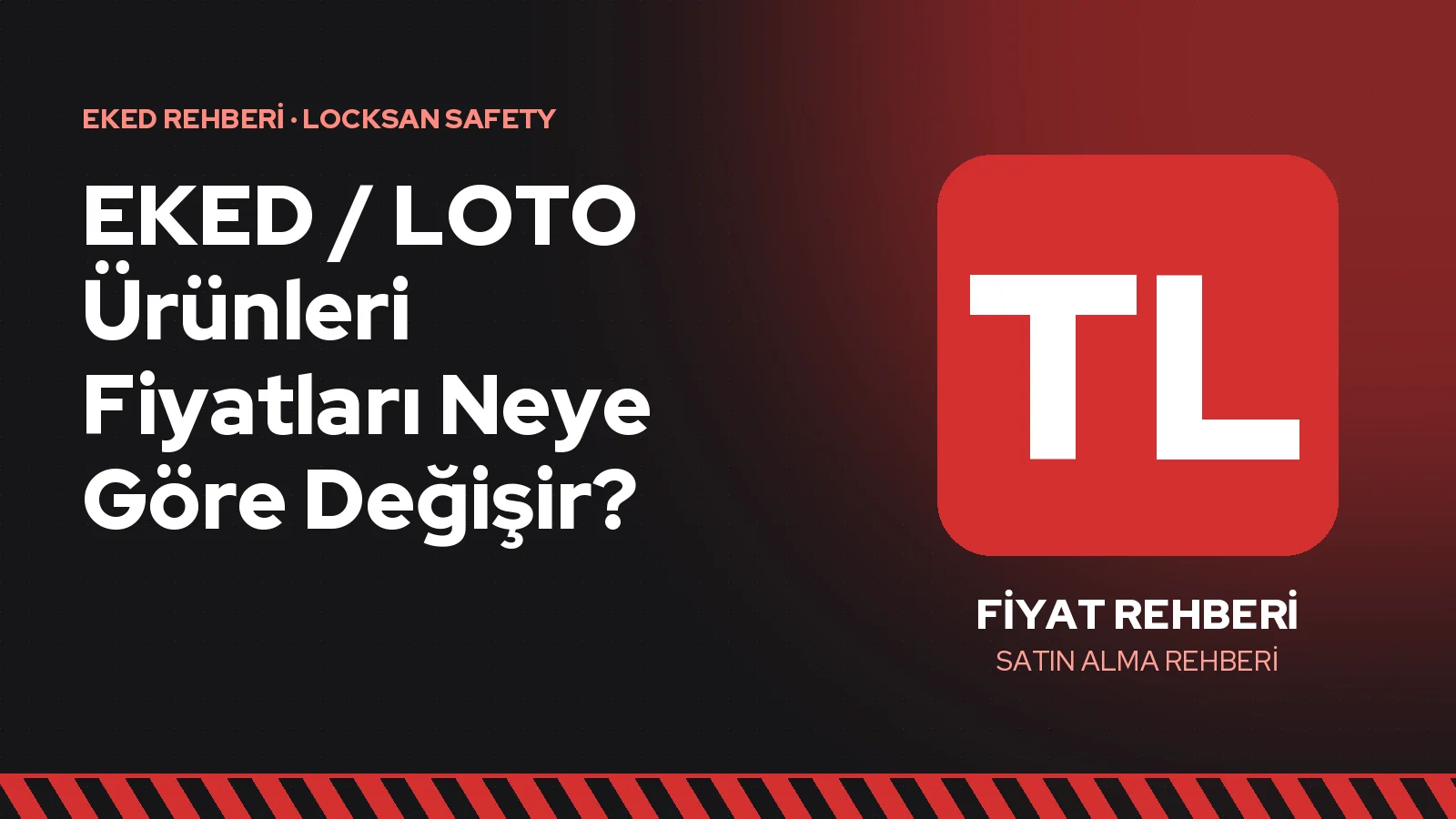 EKED / LOTO Ürünleri Fiyatları Neye Göre Değişir? Satın Alma Rehberi