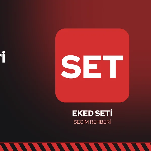 EKED Seti Seçim Rehberi: Hangi LOTO Seti Size Uygun?