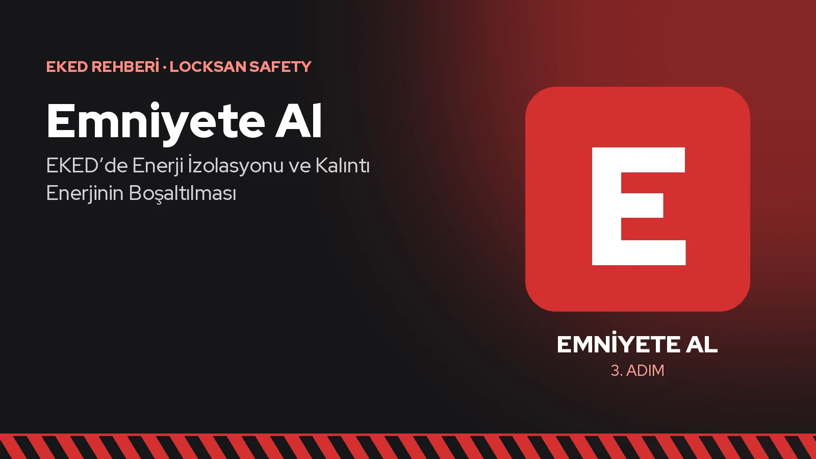 Emniyete Al: EKED’de Enerji İzolasyonu ve Kalıntı Enerjinin Boşaltılması