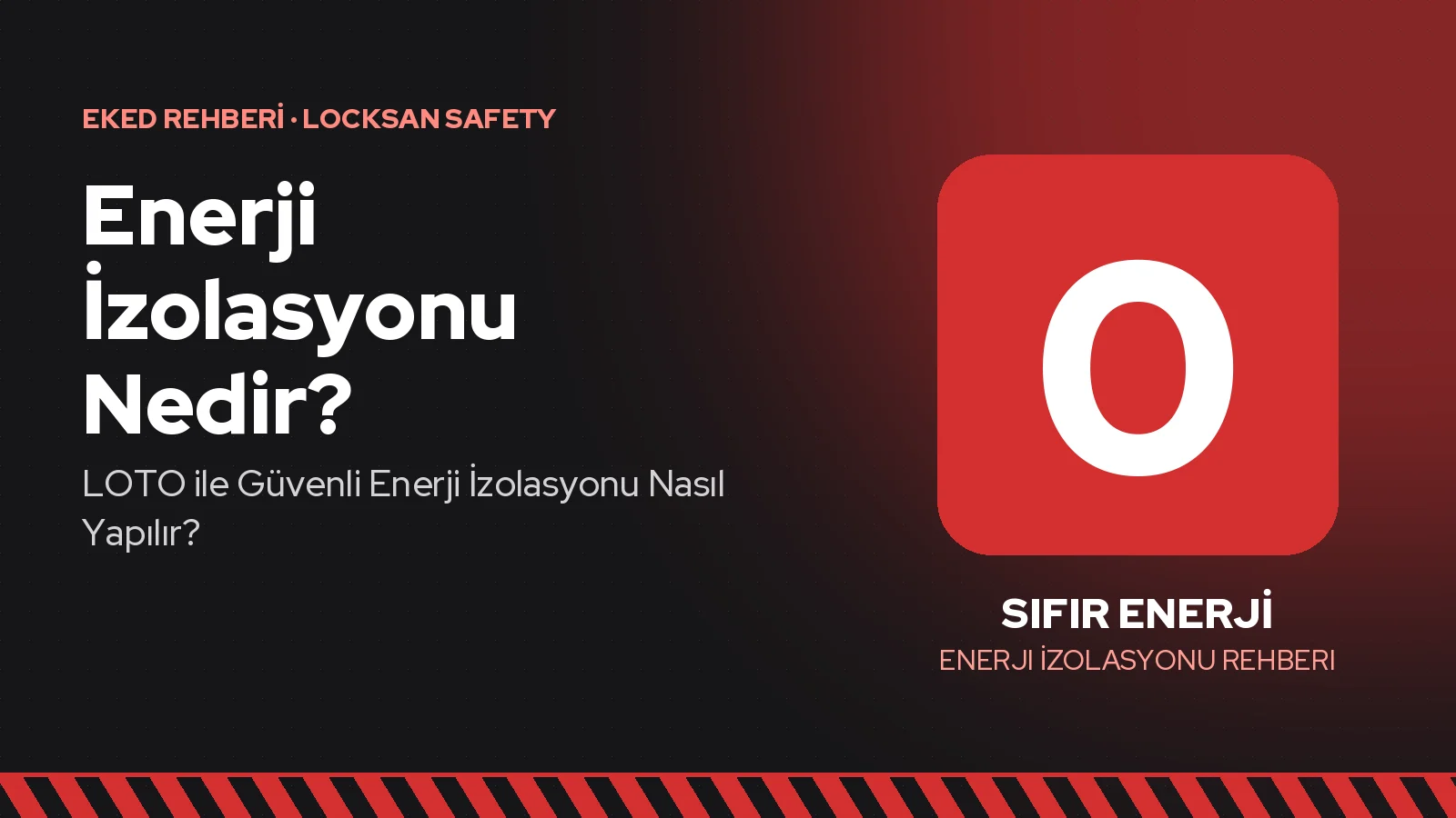 Enerji İzolasyonu Nedir? LOTO ile Güvenli Enerji İzolasyonu Nasıl Yapılır?