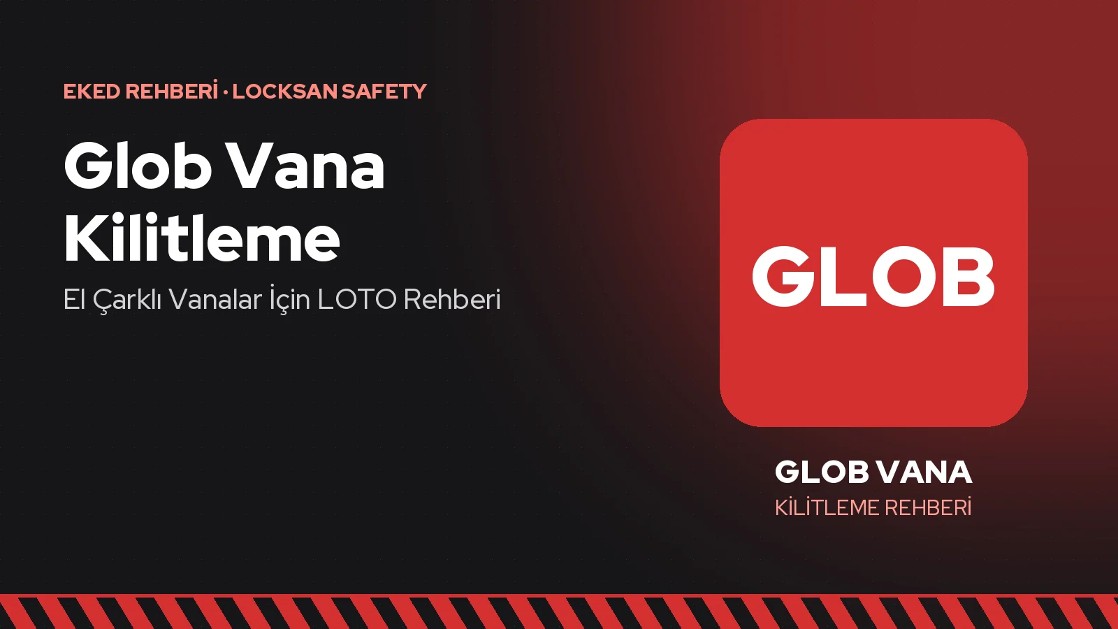 Glob Vana Kilitleme: El Çarklı Vanalar İçin LOTO Rehberi