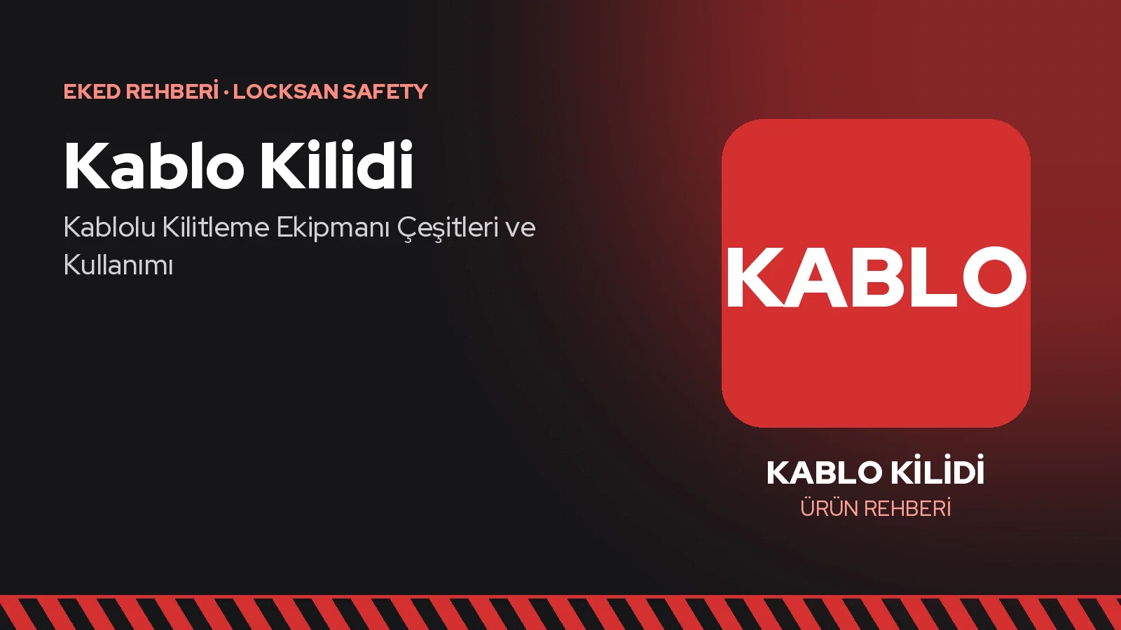 Kablo Kilidi Nedir? Kablolu Kilitleme Ekipmanı Çeşitleri ve Kullanımı
