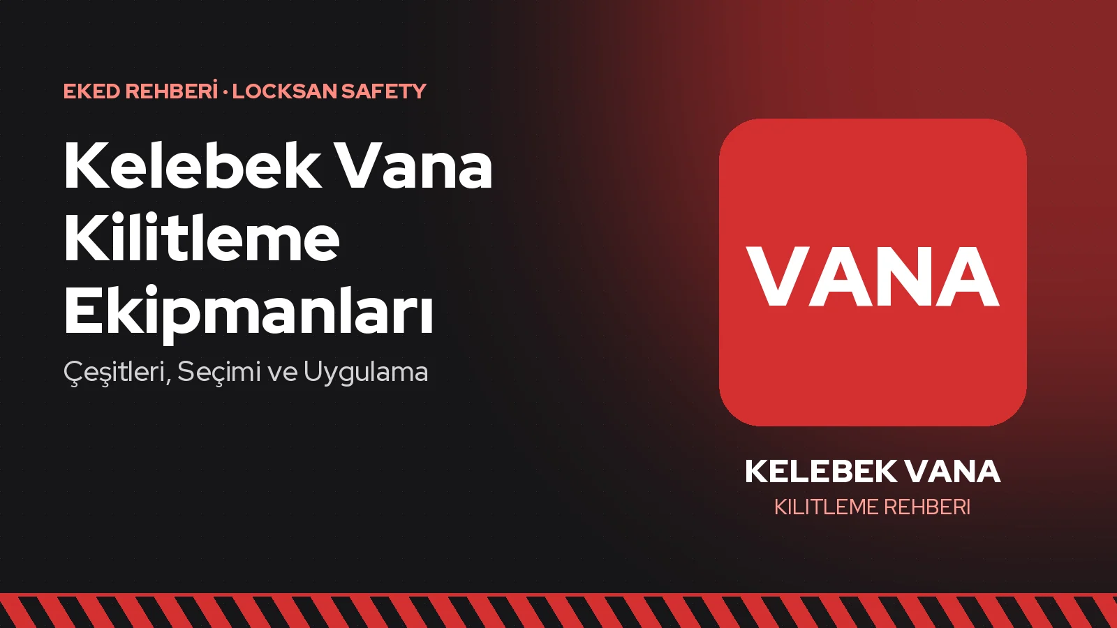 Kelebek Vana Kilitleme Ekipmanları: Çeşitleri, Doğru Model Seçimi ve Uygulama