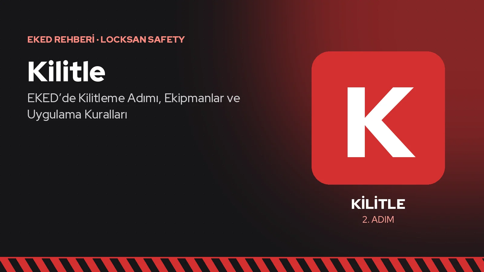 Kilitle: EKED’de Kilitleme Adımı, Ekipmanlar ve Uygulama Kuralları
