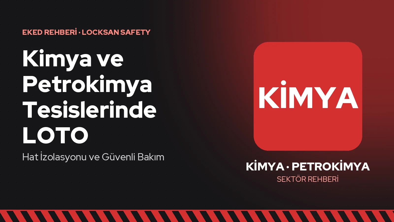 Kimya ve Petrokimya Tesislerinde LOTO: Hat İzolasyonu ve Güvenli Bakım