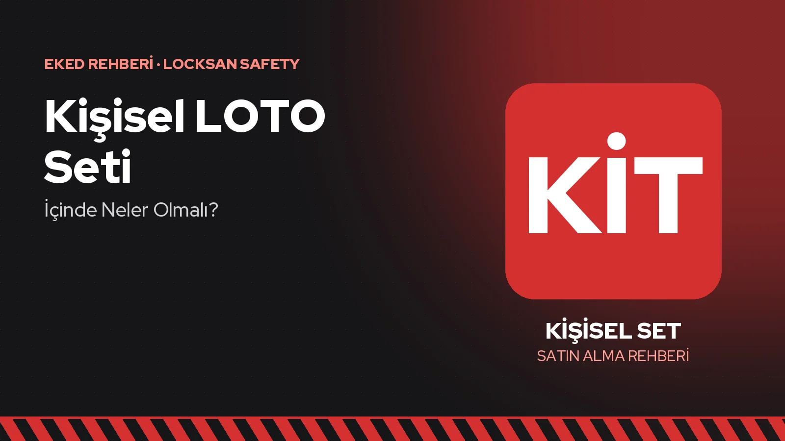 Kişisel LOTO Seti Nedir? Bakım Teknisyeninin Çantasında Olması Gerekenler