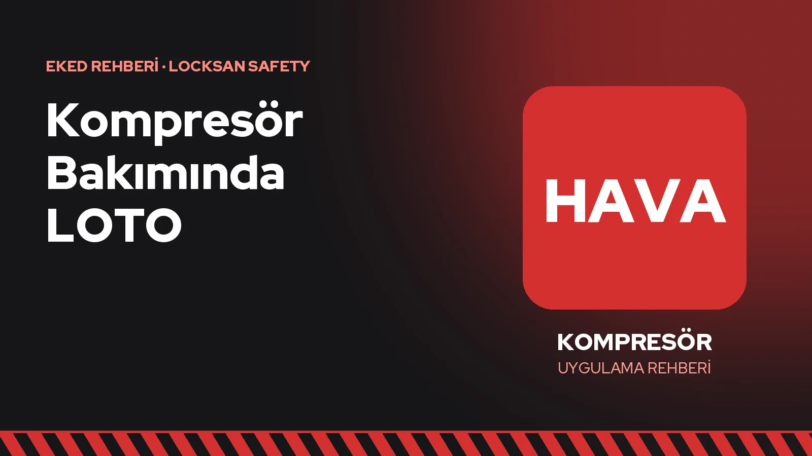 Kompresör Bakımında LOTO: Otomatik Çalışma ve Basınçlı Hava Riskine Karşı Kilitleme