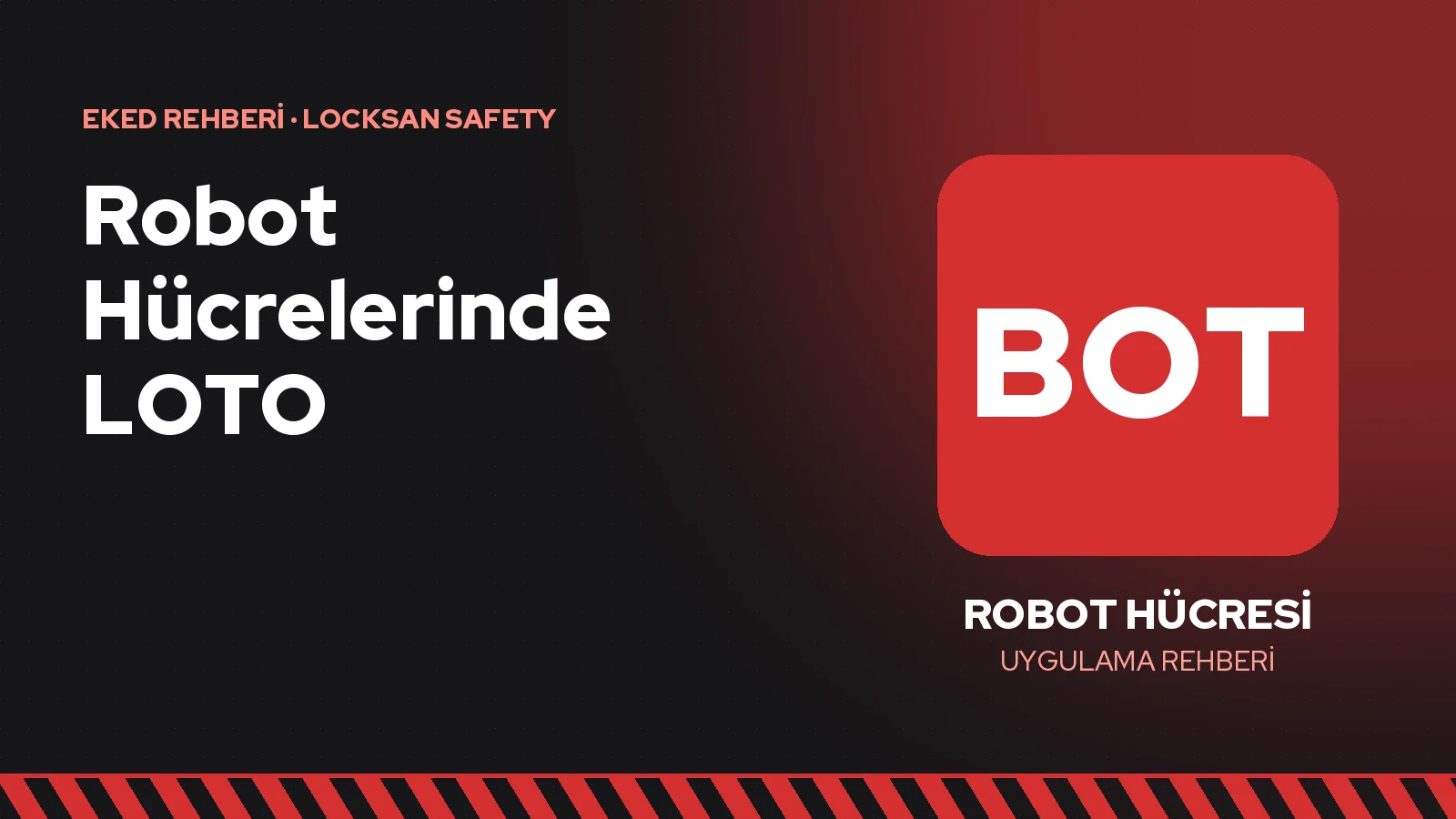 Robot Hücrelerinde LOTO: Endüstriyel Robot Bakımında Güvenli Kilitleme