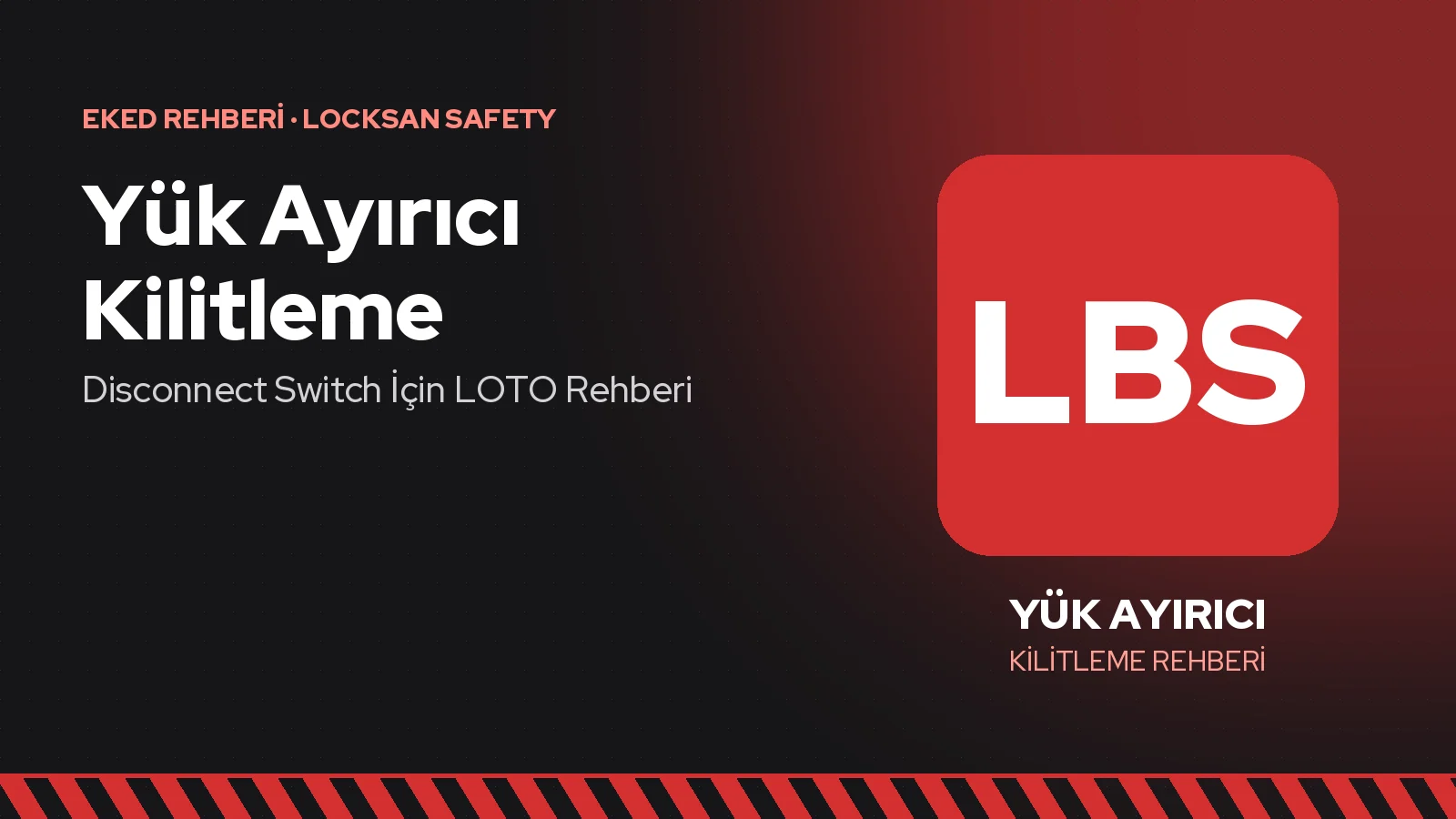 Yük Ayırıcı Kilitleme: Disconnect Switch İçin LOTO Rehberi